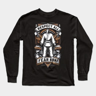 Respect all fear none martial arts Long Sleeve T-Shirt